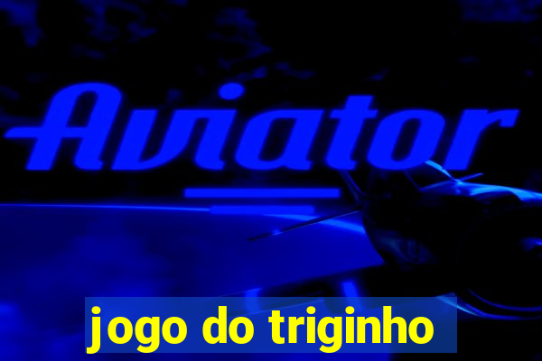 jogo do triginho